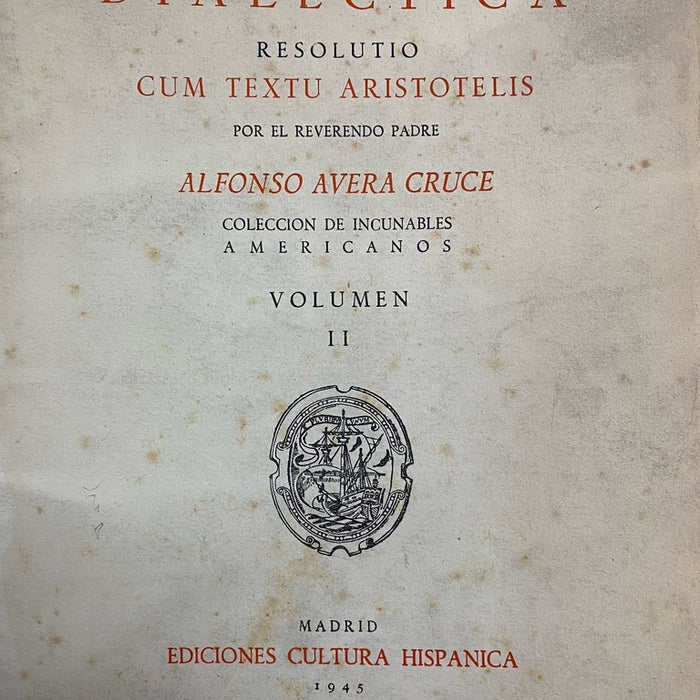 DIALECTICA RESOLUTIO CUM TEXTU ARISTOTELIS (EN LATIN).. | ALFONSO AVERA CRUCE