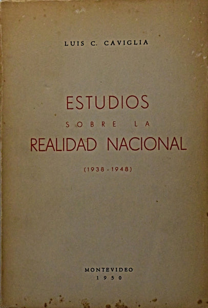 ESTUDIOS SOBRE LA REALIDAD NACIONAL 1938 - 1948.. | LUIS C. CAVIGLIA