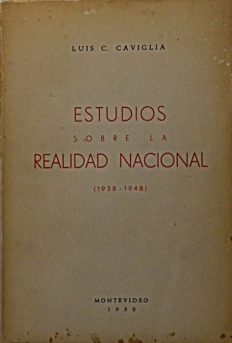 ESTUDIOS SOBRE LA REALIDAD NACIONAL 1938 - 1948.. | LUIS C. CAVIGLIA