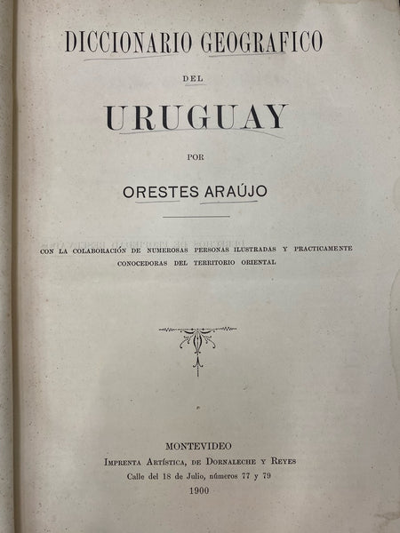 DICCIONARIO GEOGRAFICO DEL URUGUAY.. | ORESTES ARAUJO