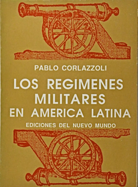 LOS REGIMENES MILITARES EN AMERICA LATINA.. | Pablo  Corlazzoli