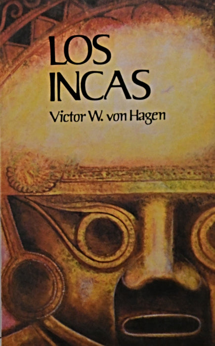 LOS INCAS.. | Victor  W. Von Hagen