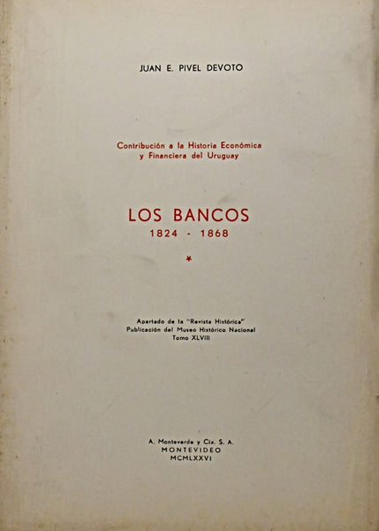 LOS BANCOS 1824 -1868.. | JUAN E. PIVEL DEVOTO