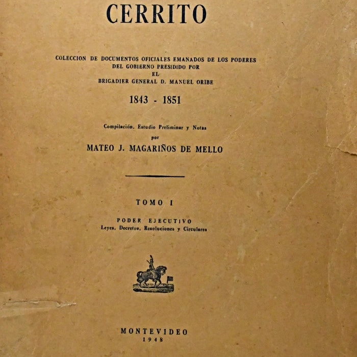 EL GOBIERNO DEL CERRITO. TOMO I. 1843 - 1851.. | MATEO J  MAGARIÑOS DE MELLO