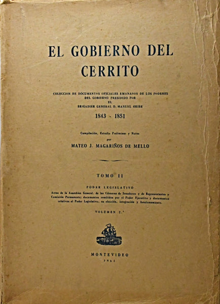 EL GOBIERNO DEL CERRITO 1843 - 1851. TOMO II VOLUMEN 2.. | MATEO J  MAGARIÑOS DE MELLO