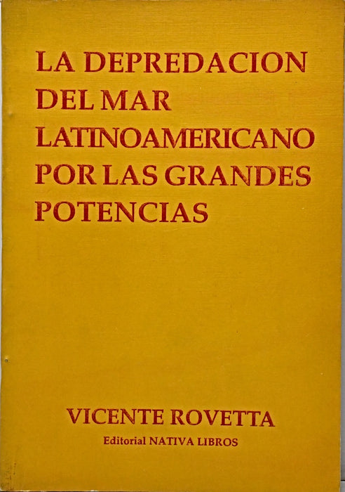 LA DEPREDACIÓN DEL MAR LATINOAMERICANO POR LAS GRANDES POTENCIAS.. | Rovetta