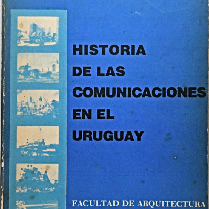 HISTORIA DE LAS COMUNICACIONES EN EL URUGUAY.. | HUGO BARACCHINI