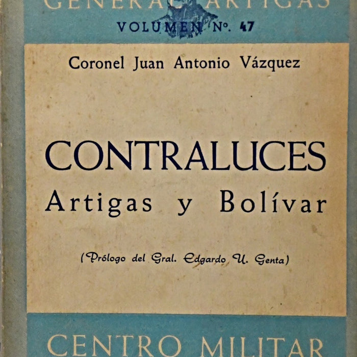 CONTRALUCES. ARTIGAS Y BOLIVAR..