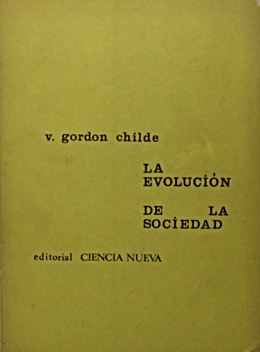 LA EVOLUCION DE LA SOCIEDAD.. | V GORDON CHILDE