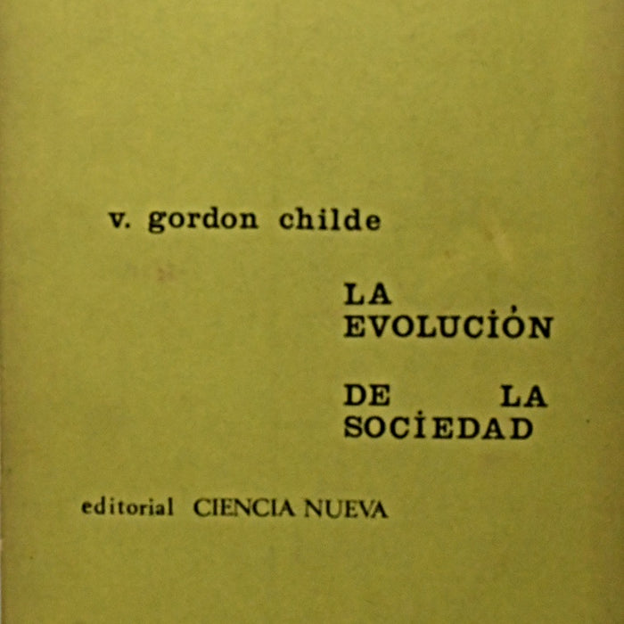 LA EVOLUCION DE LA SOCIEDAD.. | V GORDON CHILDE