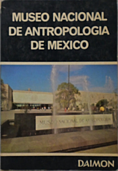 MUSEO NACIONAL DE ANTROPOLOGIA DE MEXICO.. | Ignacio Bernal