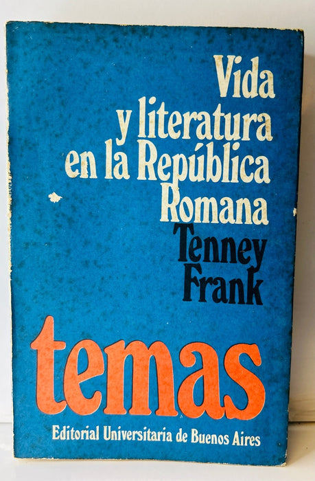 VIDA Y LITERATURA EN LA REPÚBLICA ROMANA.. | Tenny Frank