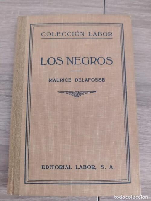 LOS NEGROS.. | Maurice Delafosse