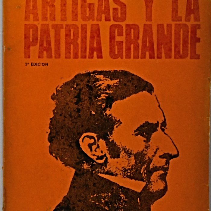 ARTIGAS Y LA PATRIA GRANDE.. | Enrique Méndez Vives