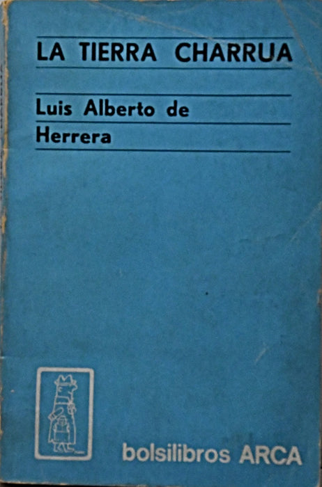 LA TIERRA CHARRUA.. | LUIS ALBERTO DE HERRERA