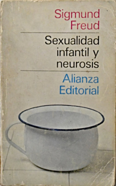 SEXUALIDAD INFANTIL Y NEUROSIS.. | Sigmund Freud