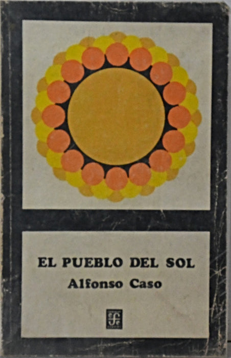 EL PUEBLO DEL SOL.. | Alfonso Caso