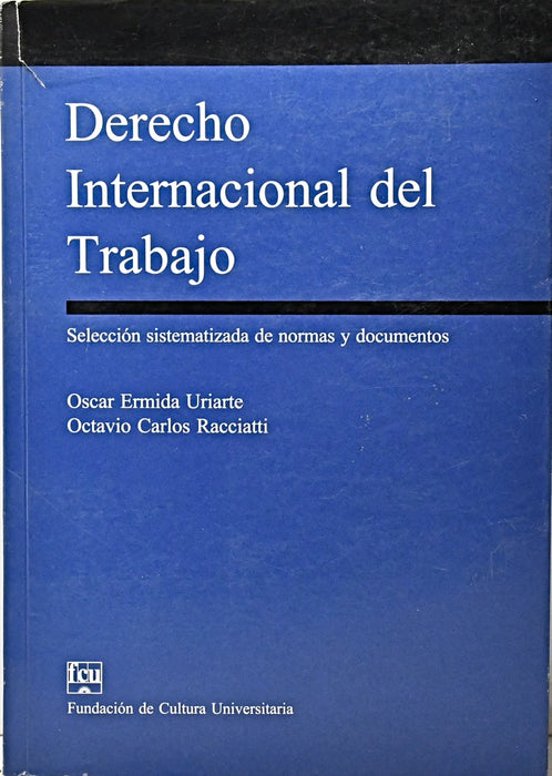 DERECHO INTERNACIONAL DE TRABAJO.. | Oscar  Ermida Uriarte