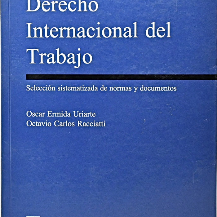 DERECHO INTERNACIONAL DE TRABAJO.. | Oscar  Ermida Uriarte