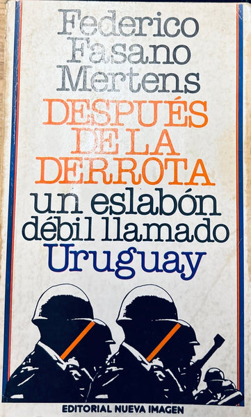 DESPUÉS DE LA DERROTA. UN ESLABÓN DÉBIL LLAMADO URUGUAY.. | FEDERICO FASANO MERTENS