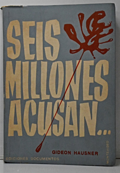 SEIS MILLONES ACUSAN.. | Gideon  Hausner