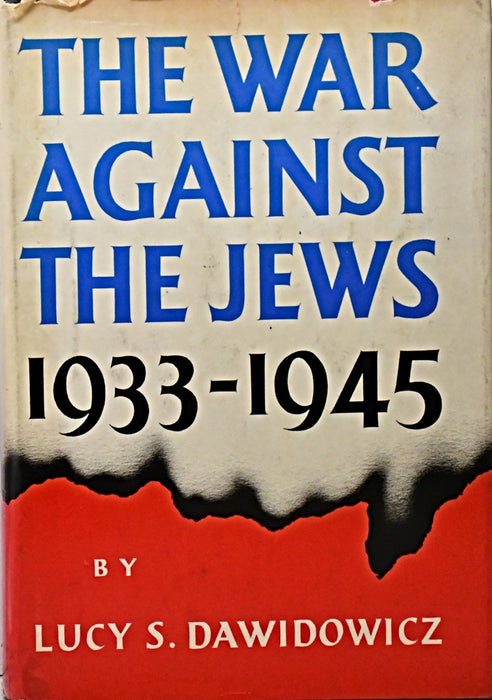 THE WAR AGAINST THE JEWS 1933-1945.. | Lucy S. Dawidowicz