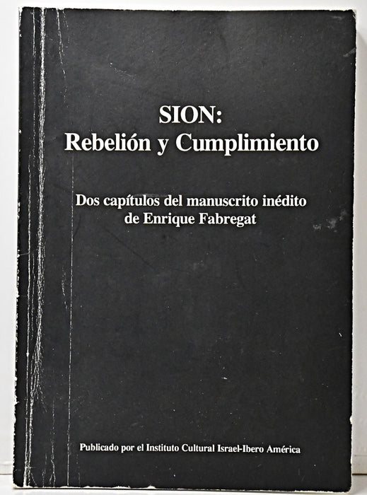 SION: REBELIÓN Y CUMPLIMIENTO.. | Enrique Fabregat