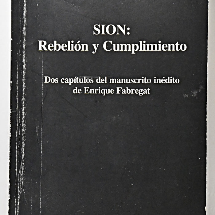 SION: REBELIÓN Y CUMPLIMIENTO.. | Enrique Fabregat