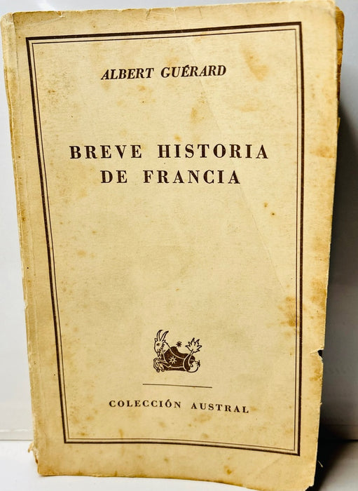 BREVE HISTORIA DE FRANCIA.. | Albert Guérard