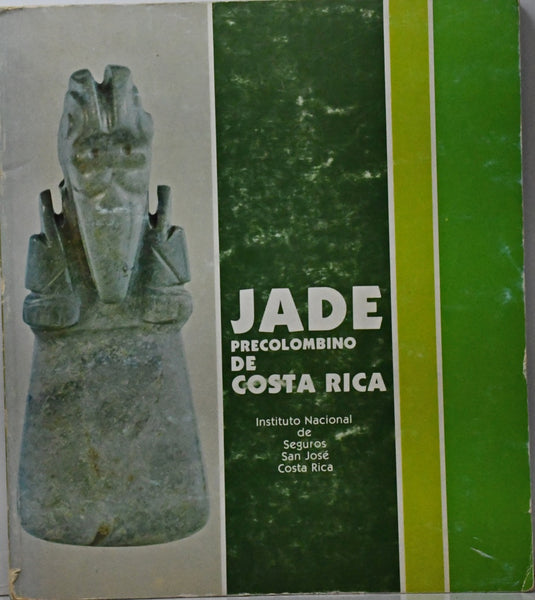 JADE. PRECOLOMBINO DE COSTA RICA.. | INSTITUTO NACIONAL DE SEGUROS SAN JOSE DE COSTA RI