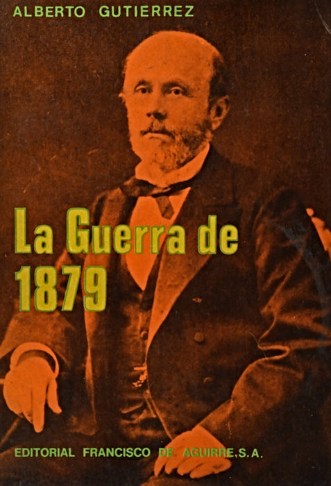 LA GUERRA DE 1879.. | Alberto Gutierrez