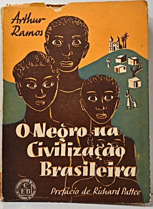 O NEGRO NA CIVILIZACAO BRASILEIRA.. | Arthur Ramos