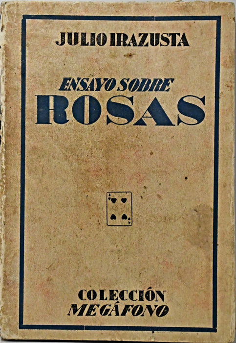 ENSAYO SOBRE ROSAS.. | Julio Irazusta