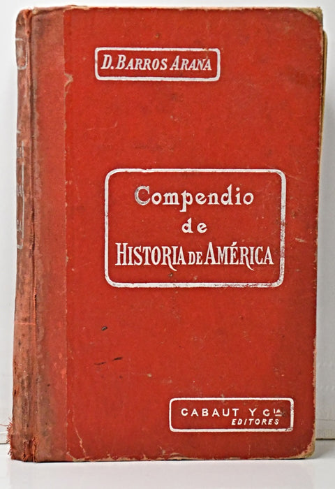 COMPENDIO DE HISTORIA DE AMÉRICA.. | D. Barros Arana