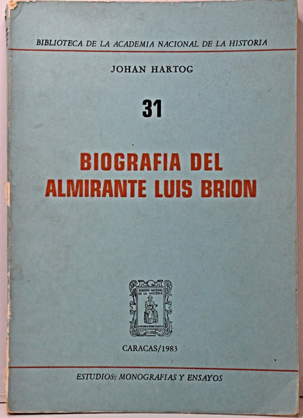 BIOGRAFÍA DEL ALMIRANTE BRION.. | Johan Hartog