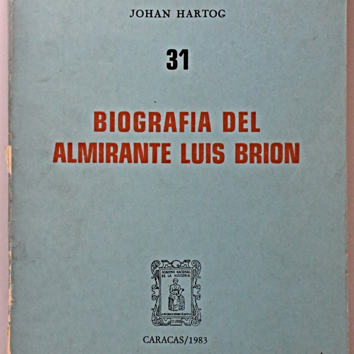 BIOGRAFÍA DEL ALMIRANTE BRION.. | Johan Hartog