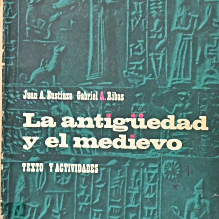 LA ANTIGUEDAD Y EL MEDIEVO.. | Juan Antonio Bustinza