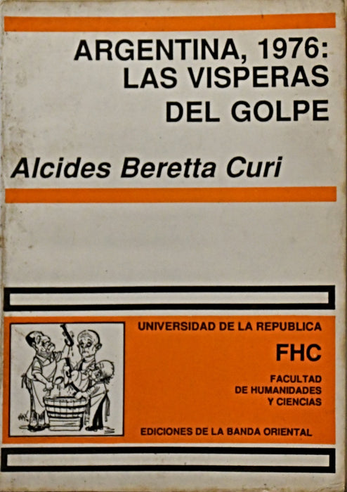 ARGENTINA, 1976: LAS VISPERAS DEL GOLPE.. | Alcides  Beretta Curi