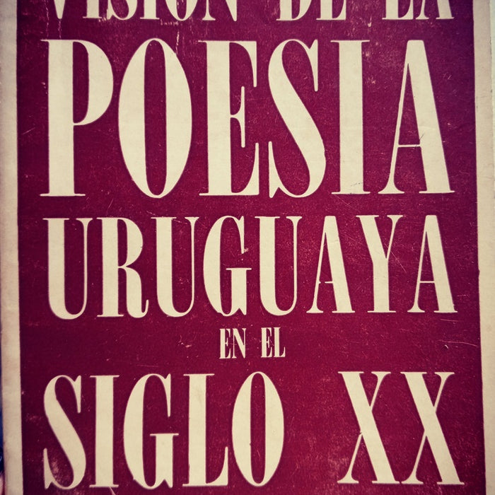 VISIÓN DE LA POESÍA URUGUAYA EN EL SIGLO XX.. | Jorge Medina Vidal