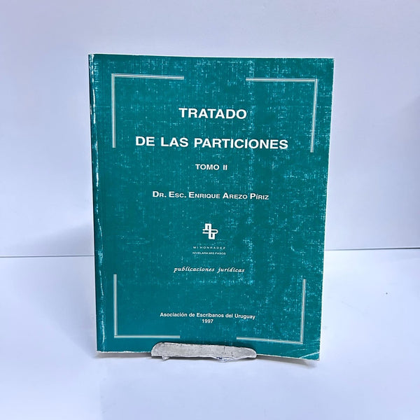 TRATADO DE LAS PARTICIONES TOMO II.. | Enrique  Arezo Píriz