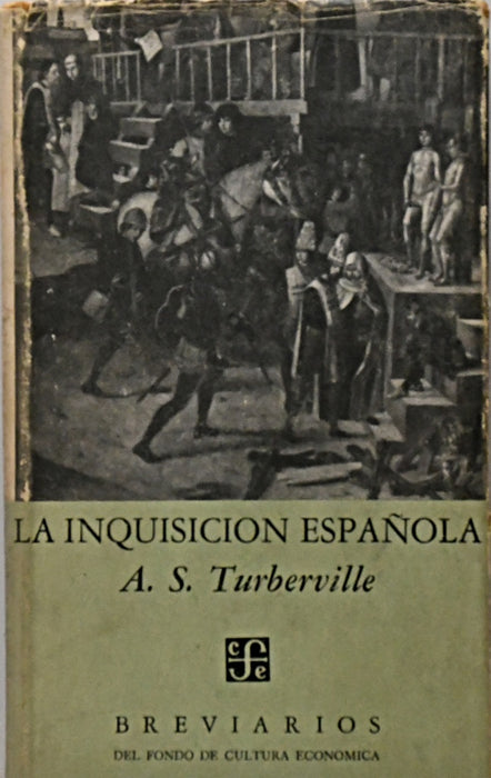 LA INQUISICIÓN ESPAÑOLA.. | Arthur Turberville