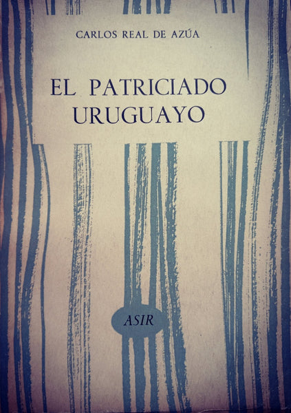 EL PATRICIADO URUGUAYO.. | Carlos Real de Azua