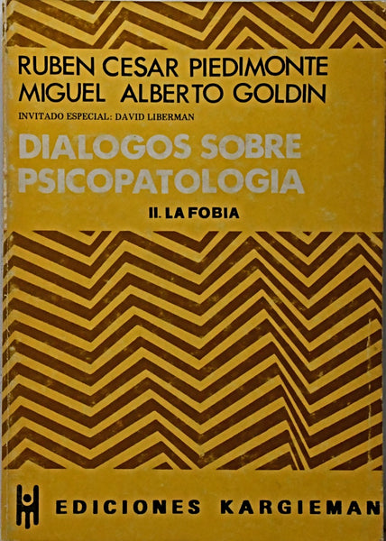 DIALOGOS SOBRE PSICOPATOLOGÍA II. LA FOBIA.. | Ruben Cesar  Piedimonte